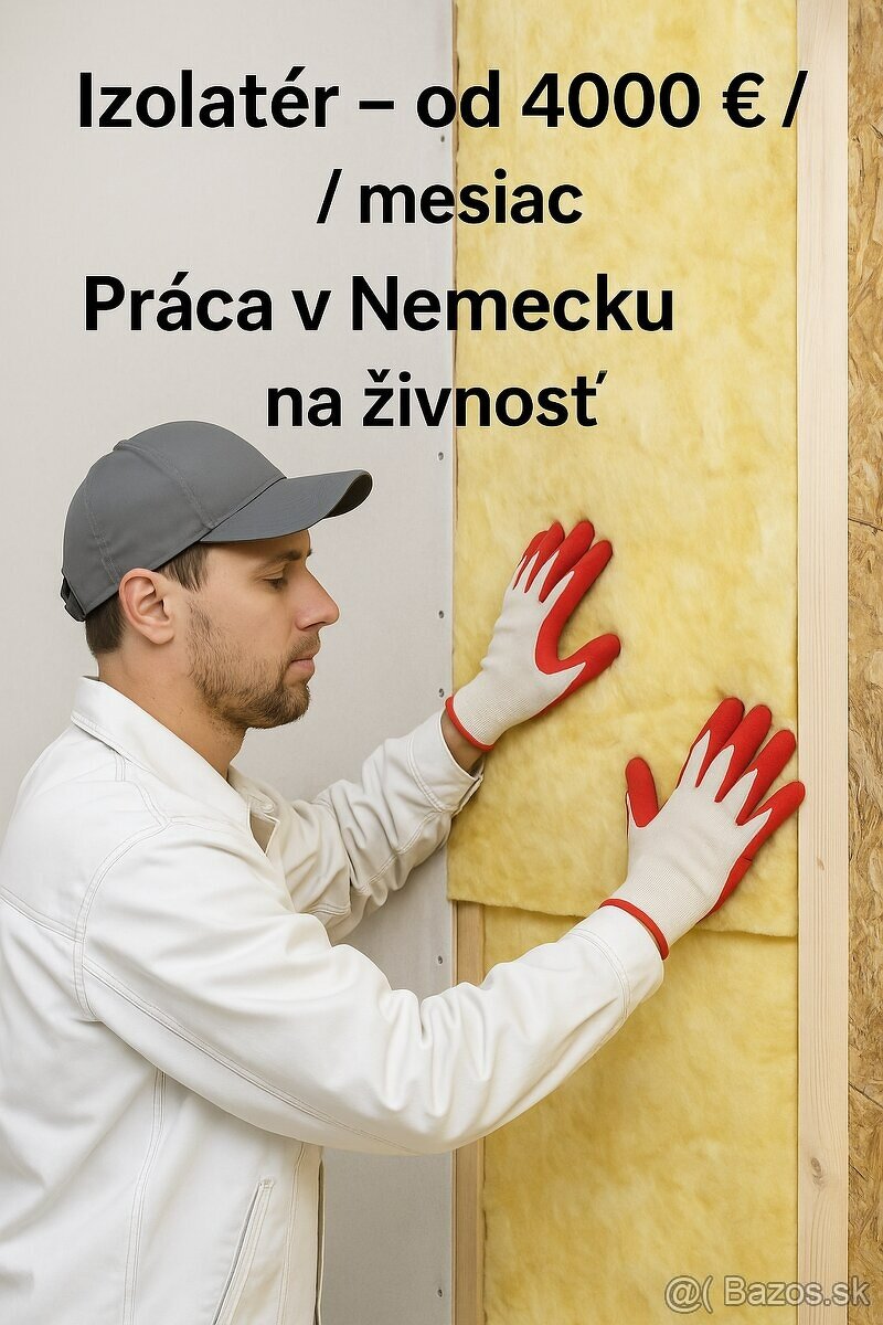 Izolatér – od 4000 € / mesiac | Nemecko, živnosť