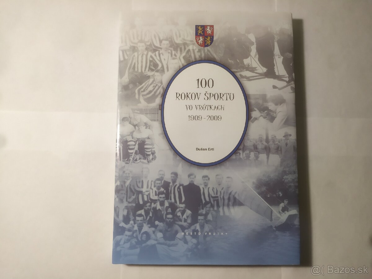 Dušan Ertl - 100 rokov športu vo Vrútkach 1909 - 2009