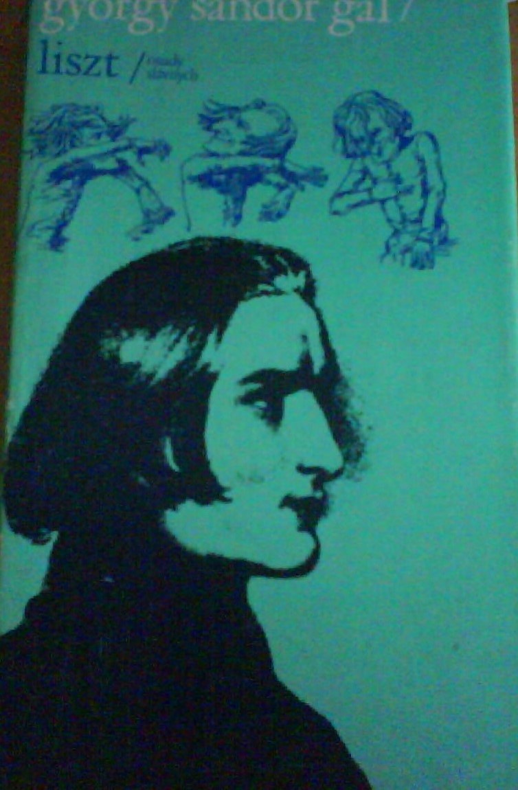 Gyorgy Sándor Gál: Liszt (Osudy slávnych )