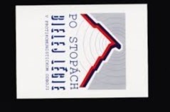 Po stopách Bielej légie