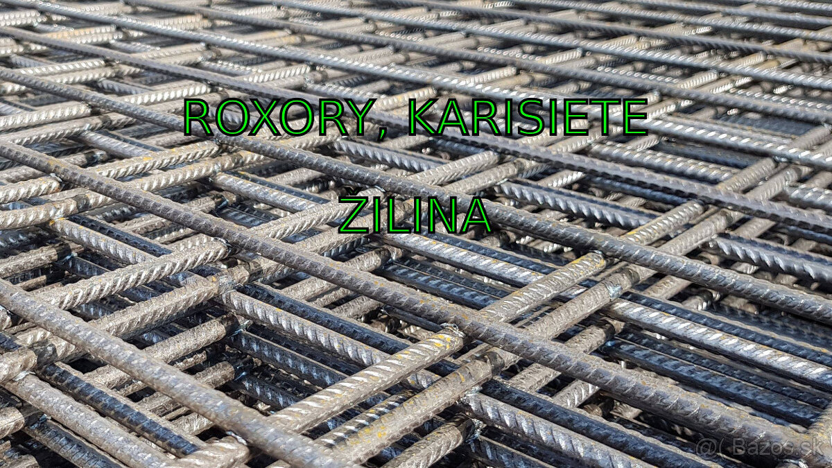 Betonárska oceľ, karisiete, roxory