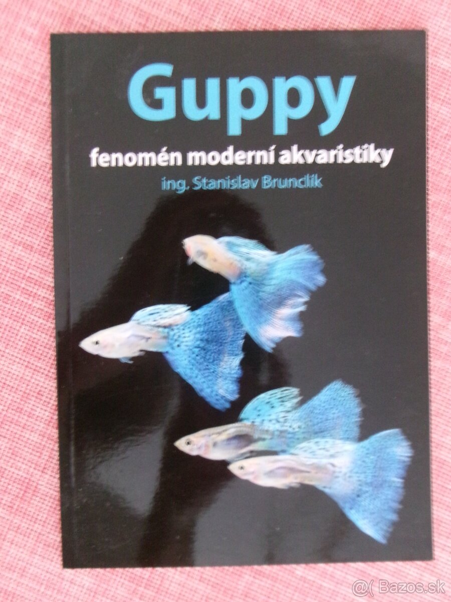 Guppy - fenomén moderní akvaristiky, s podpisem.