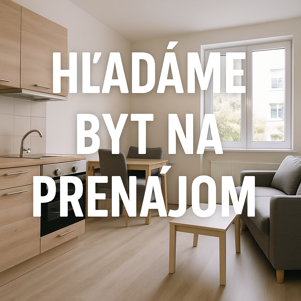 Hľadáme byt na prenájom