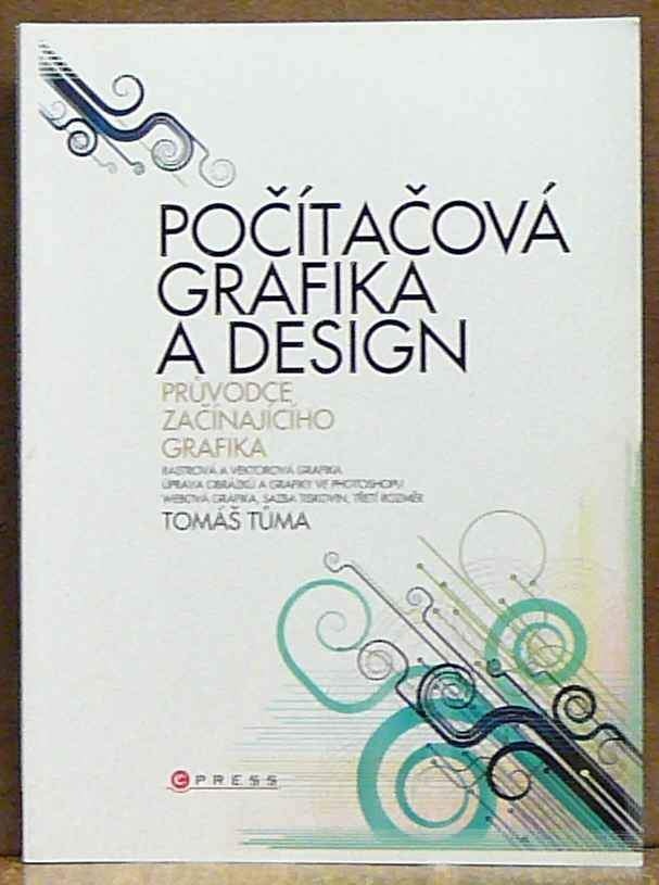 Počítačová grafika a design. Průvodce začínajícího grafika