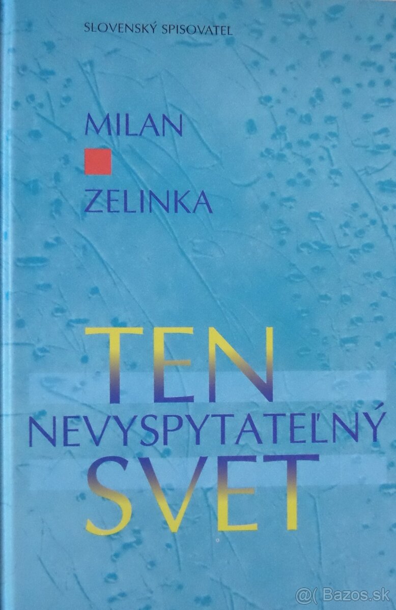 Ten nevyspytateľný svet - Milan Zelinka