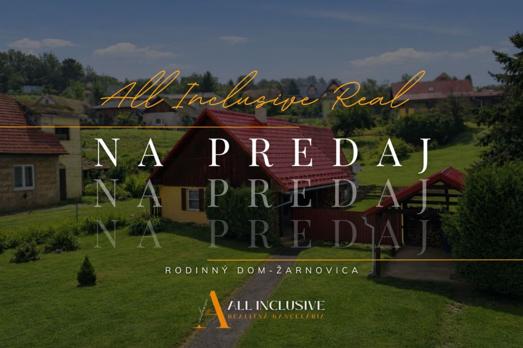ALL INCLUSIVE | RODINNÝ DOM - CHALUPA | ŽARNOVICA