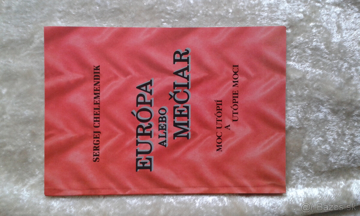 Európa alebo Mečiar (Moc utópii a utópie moci)