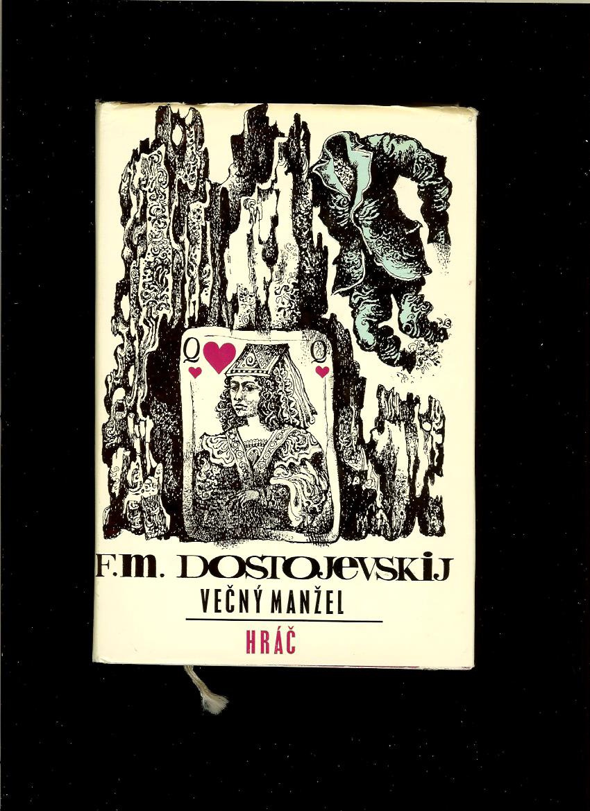 F. M. Dostojevskij: Večný manžel. Hráč