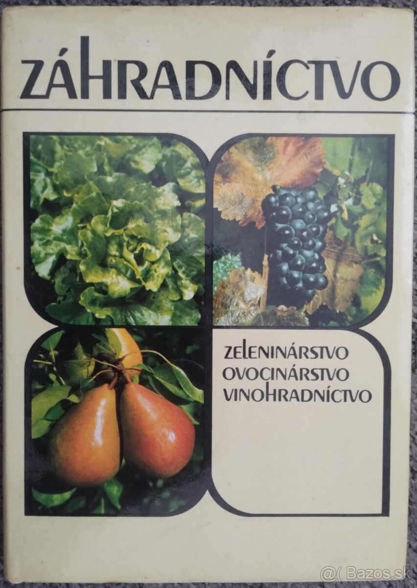 Záhradníctvo zeleninárstvo, ovocinárstvo, vinohradníctvo