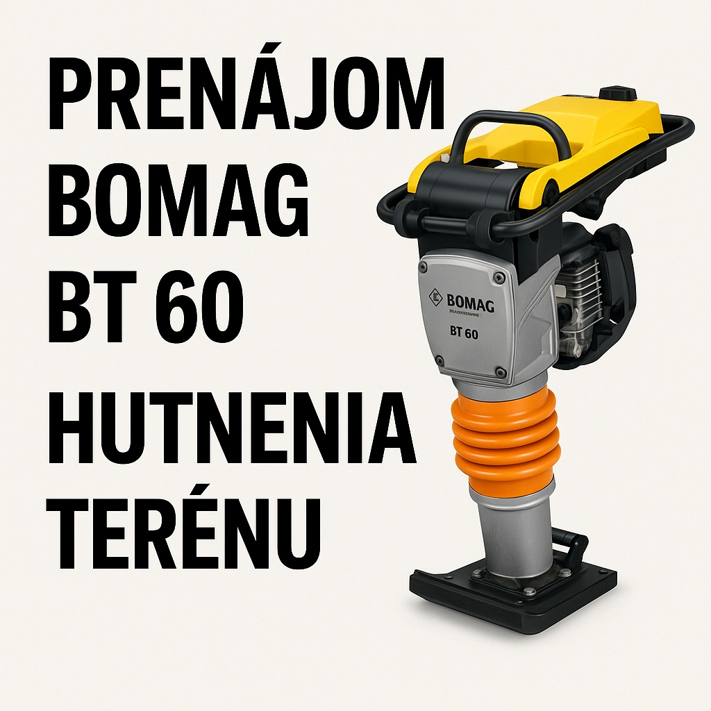 Prenájom vibračného pechu BOMAG BT 60 + hutniace práce