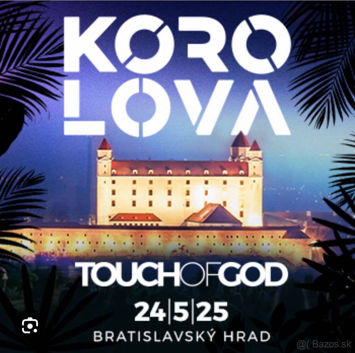 2x lístky-Touch of God (Bratislavsky hrad, sobota 24.5.2025)