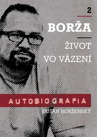 Borža 2: Život vo väzení. Dušan Borženský