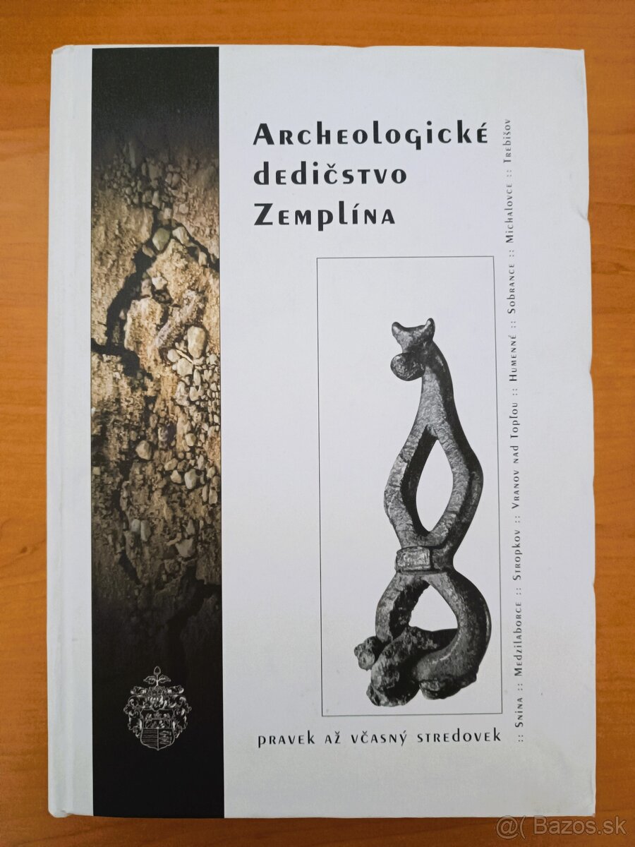 Archeologické dedičstvo na Zemplíne - Pravek až Stredovek