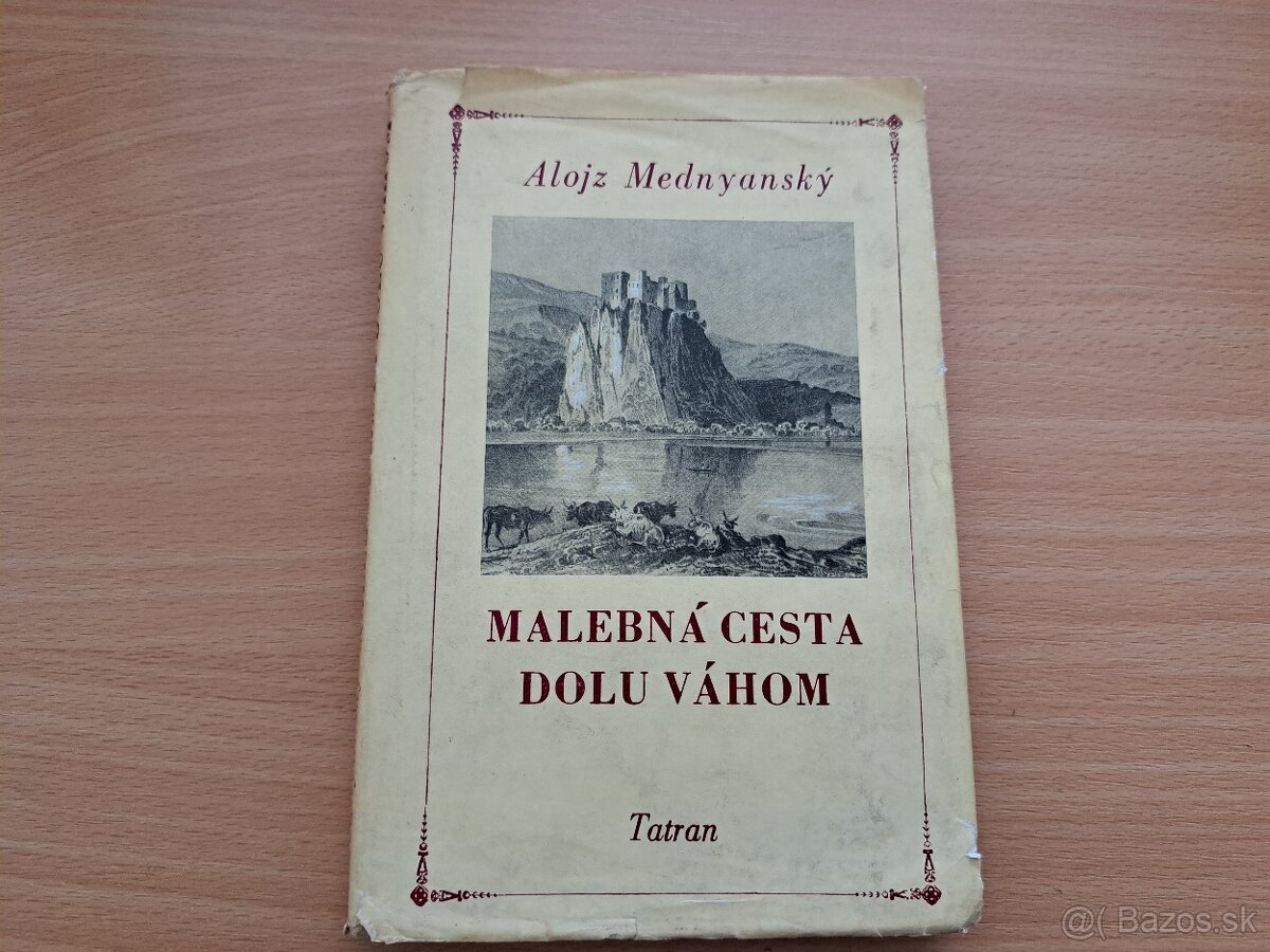 Alojz Mednyanský: Malebná cesta dolu Váhom