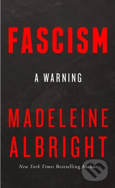 Madeleine Albright: Fascism - a warning