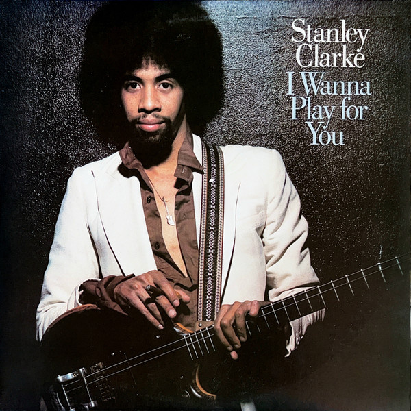 Stanley Clarke - I Wanna Play For You - 2LP vinyl USA 1979