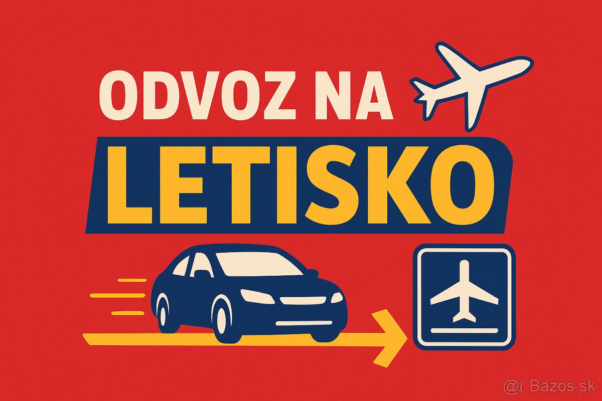 ODVOZ Z / NA LETISKO – celé Slovensko, najnižšie ceny ✈️🚗