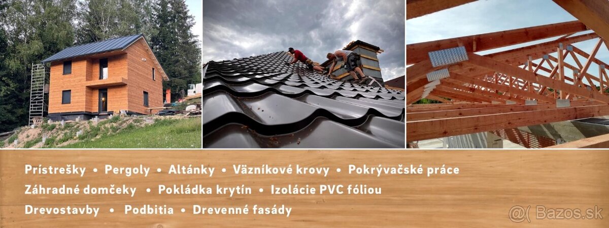 Kompletná realizácia striech ,práca z drevom_
