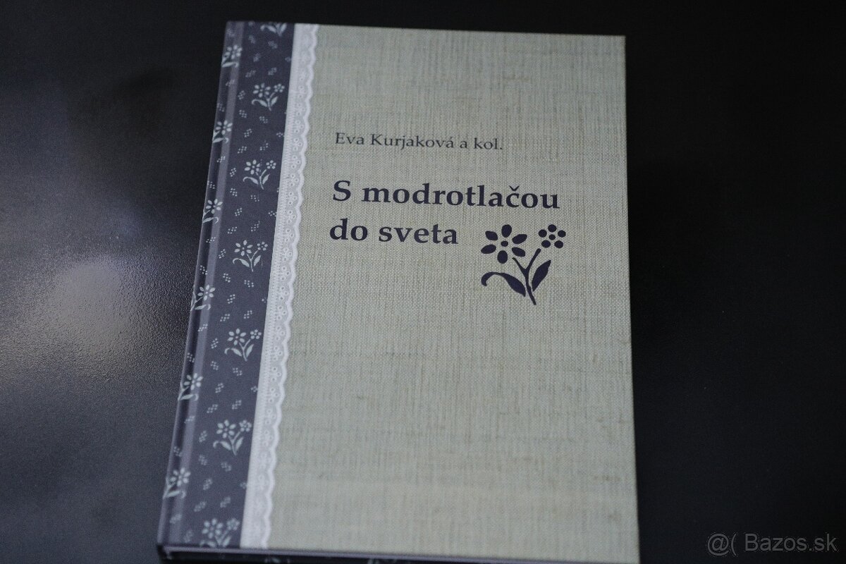 S modrotlačou do sveta Eva Kurjaková kolektív