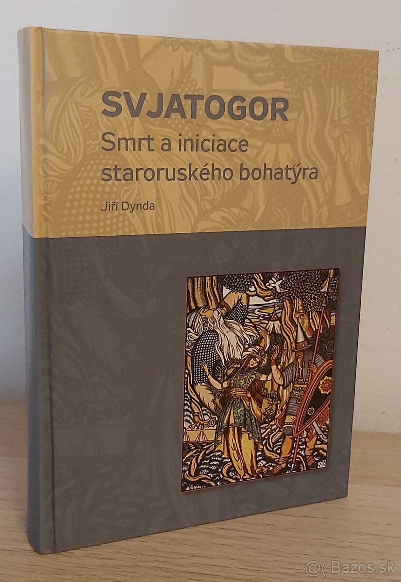 Jiří Dynda - Svjatogor - Smrt a iniciace staroruského bohatý