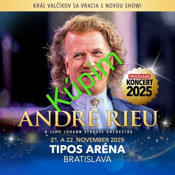 Kúpim lístky na  André Rieu koncert 22.11