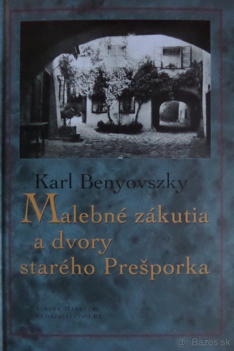 Malebné zákutia a dvory starého Prešporka
