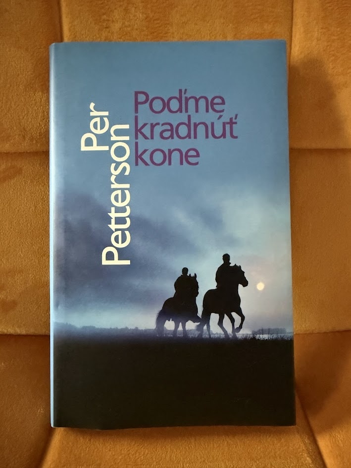 Poďme kradnúť kone - Per Petterson