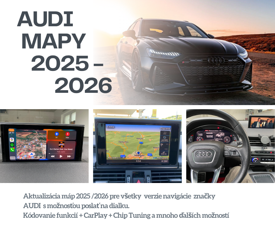 Aktualizácia navigácie AUDI Mapy 2025 26 Carplay / Kodovanie