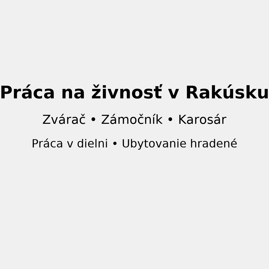 Práca na živnosť – zvárač / zámočník / karosár (Rakúsko)