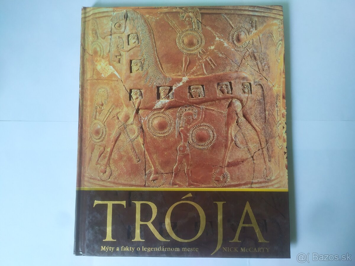 Trója - Mýty a fakty o legendárnom meste