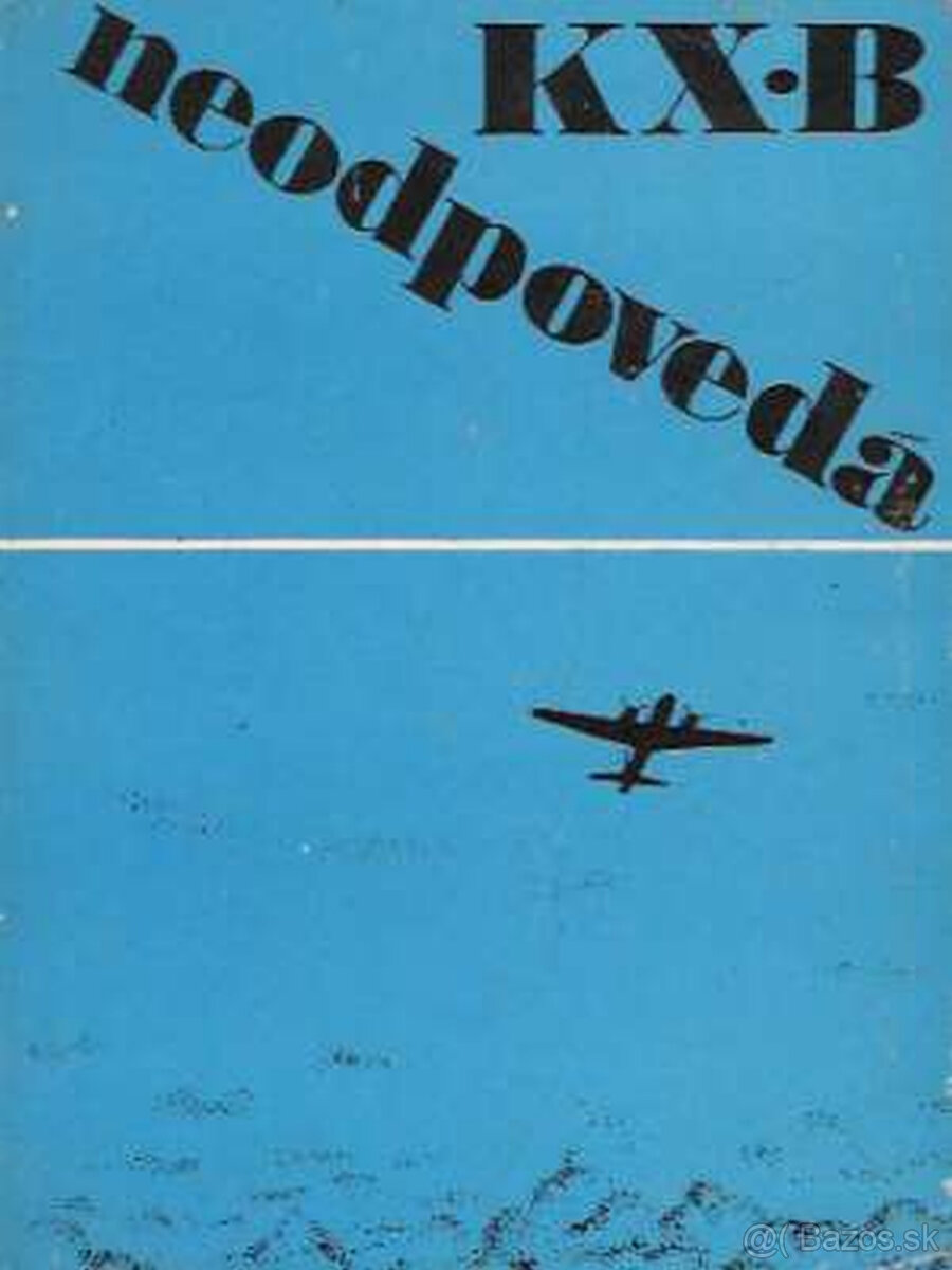 KX-B neodpovedá, 1.vyd 1967 skutočný príbeh ČSl voj. pilota