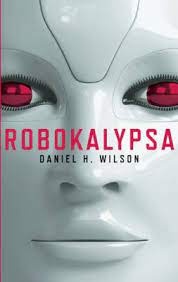 Daniel H. Wilson - Robokalypsa