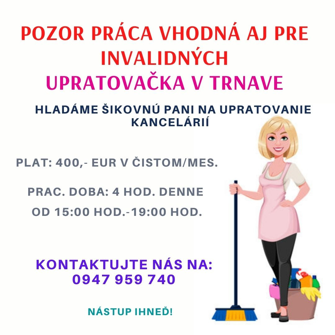 Upratovačka Trnava-práca vhodná aj pre invalidných