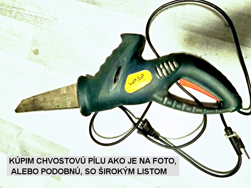 Kúpim elektrickú ručnú pílu so širokým listom