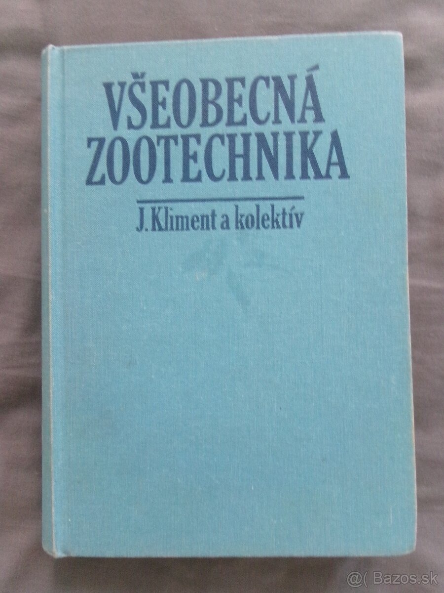 Všeobecná zootechnika - J.Kliment a kolektív.