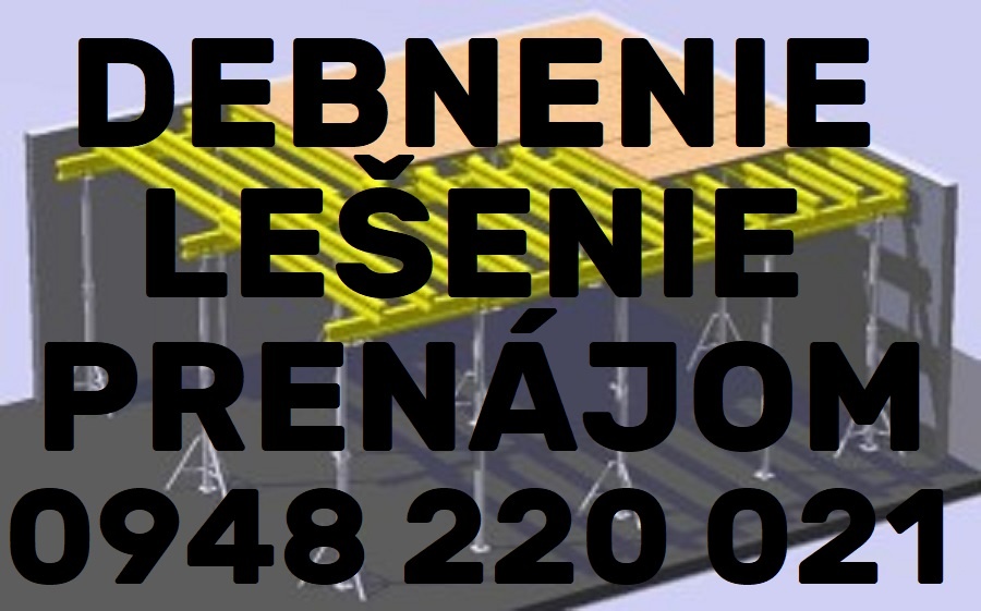 DEBNENIE PERI A DOKA PRENÁJOM-STROPNE A STENOVÉ DEBNENIE -