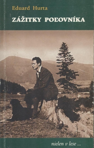 Zážitky poľovníka - Eduard Hurta