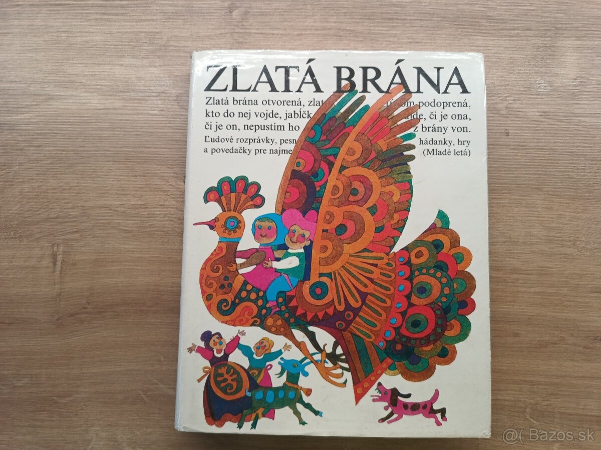 Zlatá brána : ľudové rozprávky, pesničky, hádanky, hry a pov