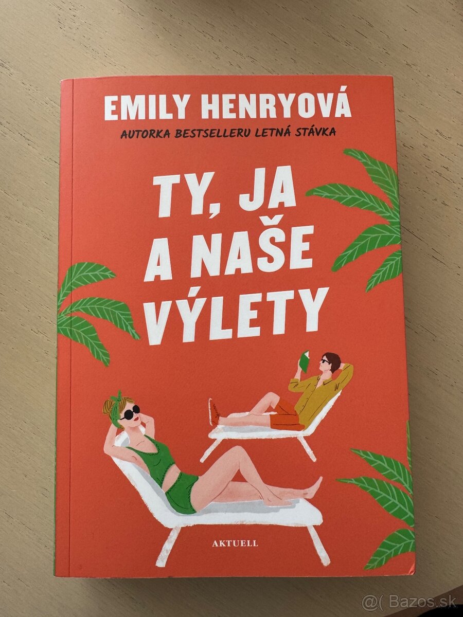 Ty,ja a naše výlety (Emily Henryová)