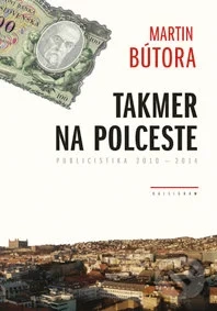 Martin Bútora - Kniha: Takmer na polceste (Martin Bútora) T