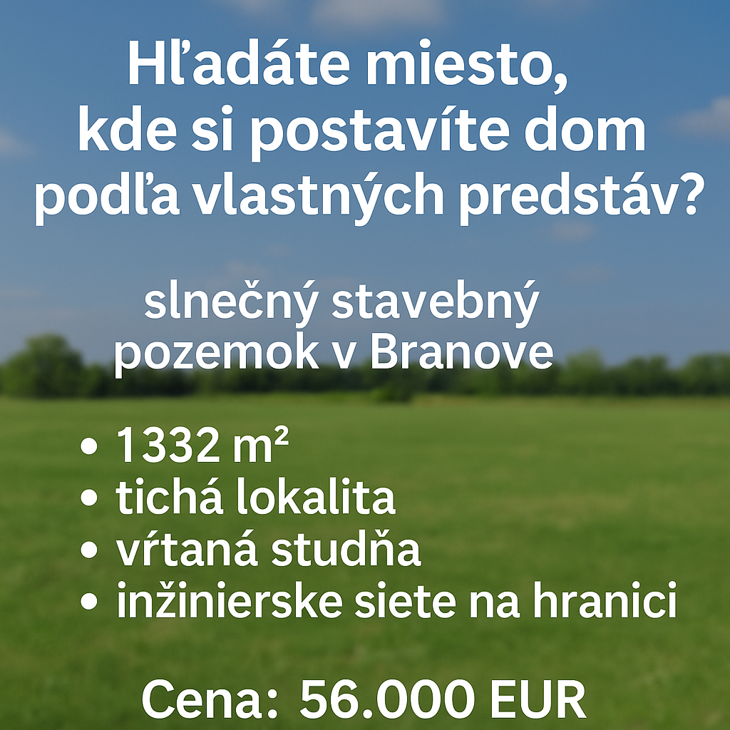 KRÁSNY STAVEBNÝ POZEMOK V OBCI BRANOVO