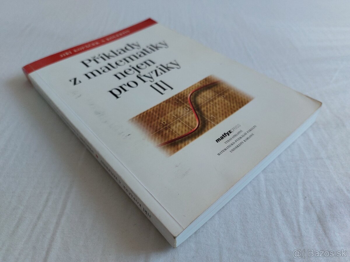 Príklady z matematiky nielen pre fyzikov (I)