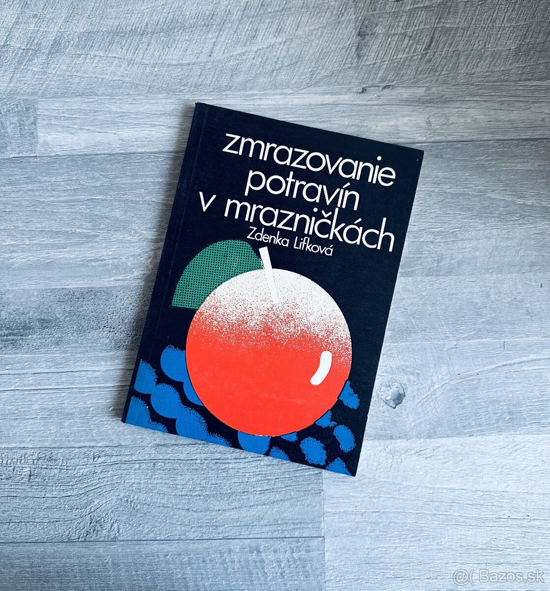 Kniha: Zmrazovanie Potravin v Mrazničkách - Zdenka Lifková
