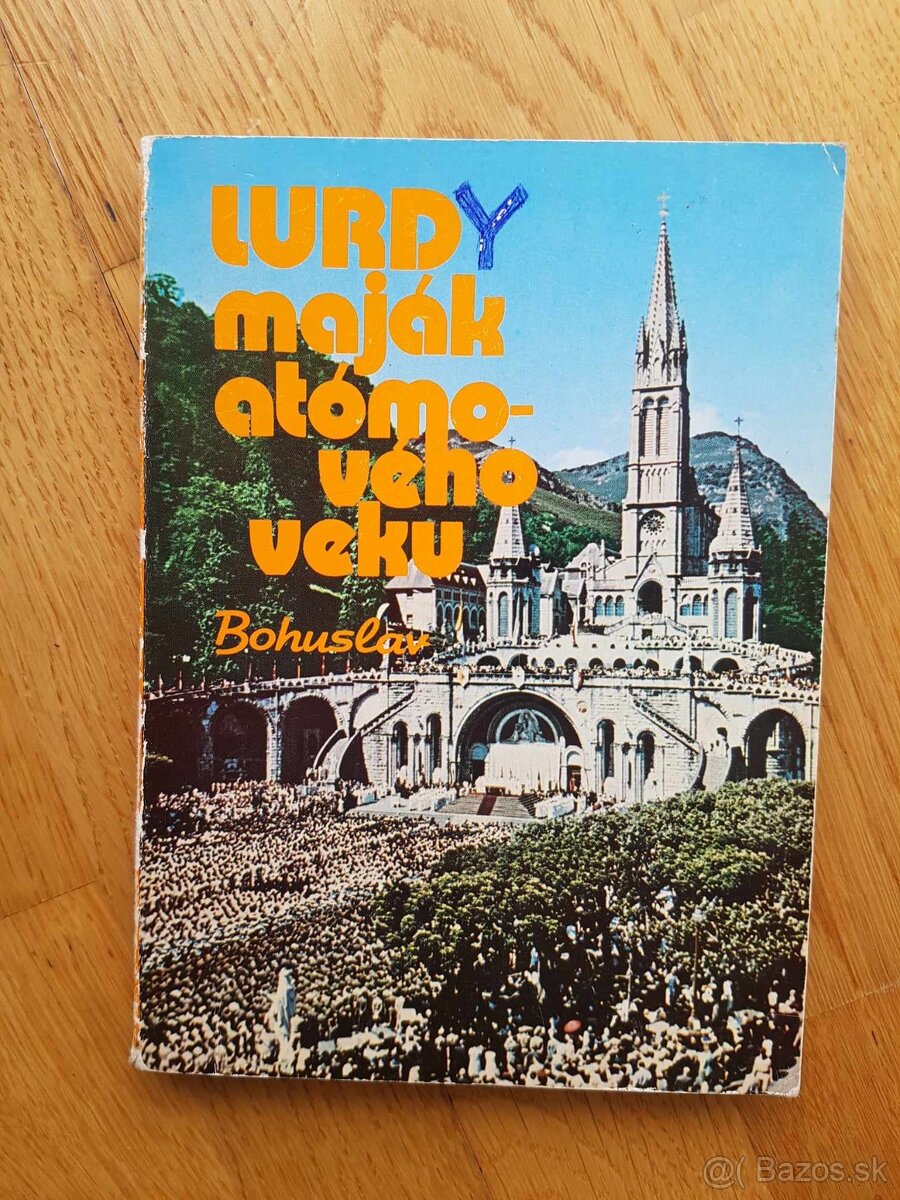 Život je vzťah,Viem komu som uveril,Ježiš ťa miluje,Lurdy - 13