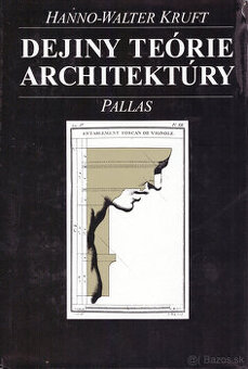 Hanno-Walter Kruft - Dejiny teórie architektúry