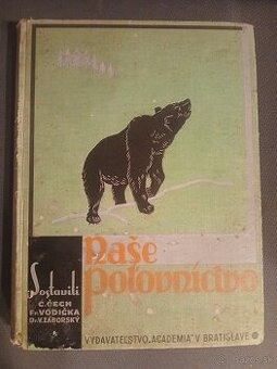 C. Čech / F. Vodička / V. Záborský : Naše poľovníctvo (1935)