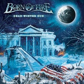 PREDÁM ORIGINÁL CD - BORN OF FIRE - Dead Winter Sun