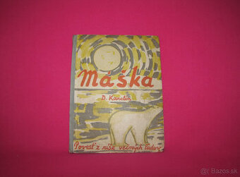 D. Karelin: Máška. Povesť z ríše večných ľadov /1949/