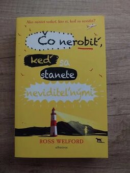Čo nerobiť, keď sa stanete neviditeľnými - Welford Ross