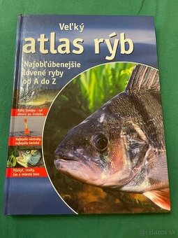 Veľký atlas rýb-najobľúbenejšie lovené ryby od A po Z